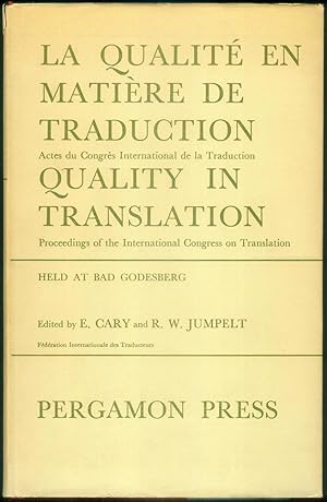 Bild des Verkufers fr Proceedings of the International Congress on Translation. Held at Bad Godesberg [1959]. / La Qualit en Matire de Traduction. Actes du Congrs International de la Traduction. Edited by E.Cary and R.W.Jumpelt. zum Verkauf von Antiquariat Bibliomania