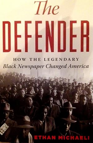 The Defender : How The Legendary Black Newspaper Changed America ( Hardcover)