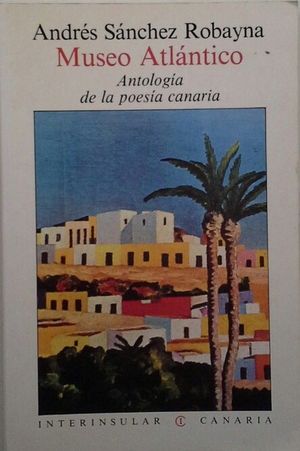 Seller image for MUSEO ATLNTICO. ANTOLOGA DE LA POESA CANARIA for sale by CENTRAL LIBRERA REAL FERROL