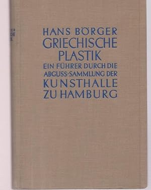 Griechische Plastik, ein Führer durch die Abguss-Sammlung der Kunsthalle zu Hamburg.(SIGNIERTES E...