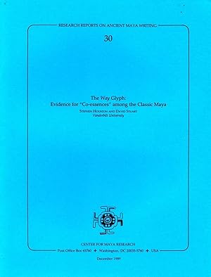 Image du vendeur pour The Way Glyph: Evidence for "Co-essences" among the Classic Maya Research Reports on Ancient Maya Writing 30 mis en vente par Book Booth