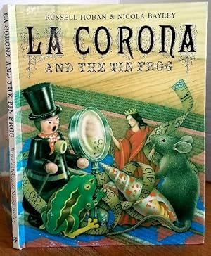 Seller image for LA CORONA AND THE TIN FROG for sale by MARIE BOTTINI, BOOKSELLER