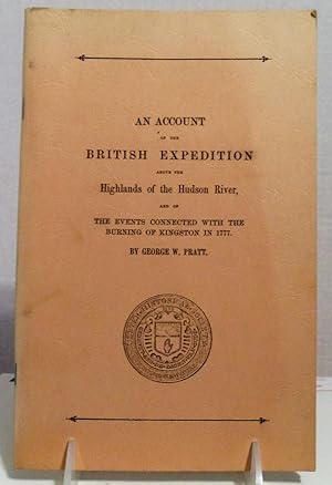 An Account of the British Expedition above the Highlands of the Hudson River and of the events co...
