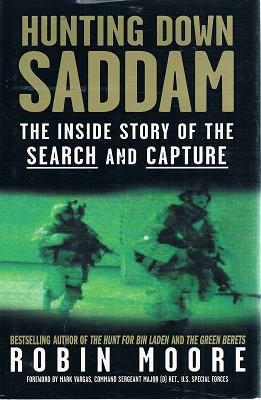 Hunting Down Saddam: The Inside Story Of The Search And Capture.