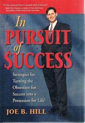 Imagen del vendedor de In Pursuit Of Success: Strategies For Turning The Obsession For Success Into A Possession For Life. a la venta por Marlowes Books and Music