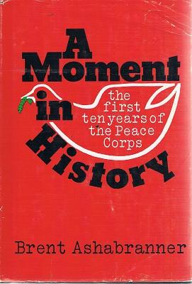 A Moment In History: The First Ten Years Of The Peace Corps.