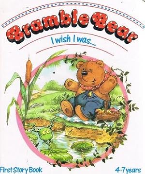 Bramble Bear: I Wish I Was