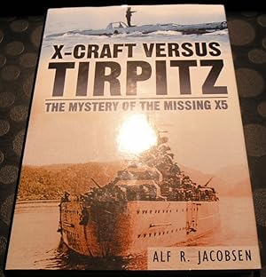 X-Craft Versus Tirpitz: The Mystery of the Missing X5