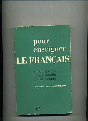 POUR ENSEIGNER LE FRANÇAIS ,PRÉSENTATION FONCTIONNELLE DE LA LANGUE .Préface d'André Martinet