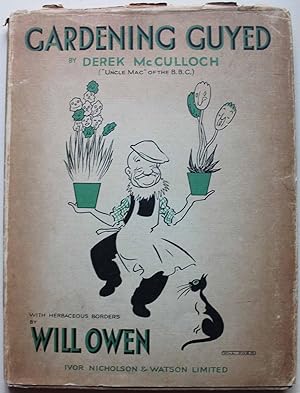Gardening Guyed Gardening Guyed by Derek McCulloch ("Uncle Mac" of the BBC) with herbaceous borde...
