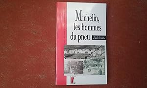 Michelin, les hommes du pneu. Les ouvriers Michelin, à Clermont-Ferrad, de 1889 à 1940