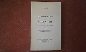 La vie et les travaux du Baron Cauchy - Réimpression augmentée d'une Introduction par René Taton....