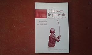 Célébrer le pouvoir. Dasai, une fête royale au Népal