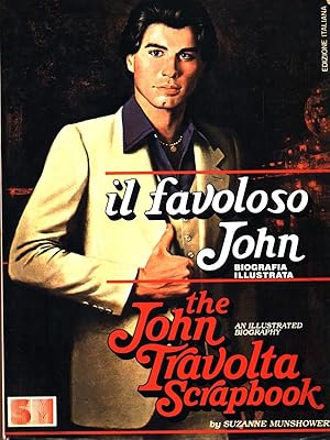 Bild des Verkufers fr Il favoloso John. The John Travolta scrapbook zum Verkauf von Librodifaccia