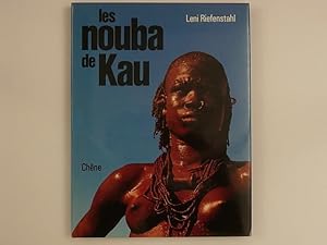 Les Nouba de Kau. Photographies, texte et maquette de Leni Riefenstahl