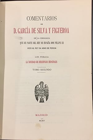 Comentarios de D. García de Silva y Figueroa de la Embajada que de parte del Rey de España Don Fe...