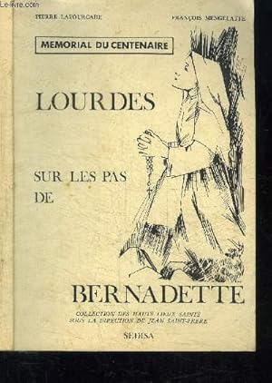 Seller image for LOURDES - SUR LES PAS DE BERNADETTE - MEMORIAL DU CENTENAIRE for sale by Le-Livre