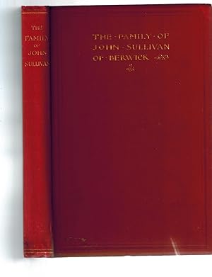 Materials for a History of the Family of John Sullivan of Berwick, New England, and of the O'Sull...