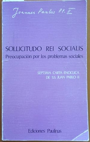 SOLLICITUDO REI SOCIALIS. PREOCUPACION POR LOS PROBLEMAS SOCIALES. SEPTIMA CARTA ENCICLICA DE SS....
