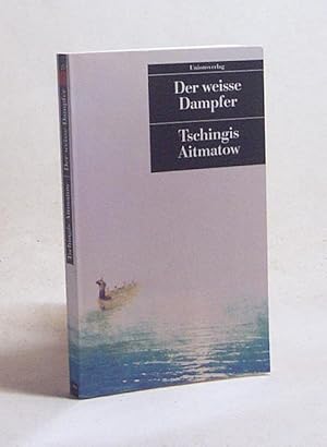 Seller image for Der weisse Dampfer : nach einem Mrchen / Tschingis Aitmatow. Aus dem Russ. von Charlotte Kossuth for sale by Versandantiquariat Buchegger