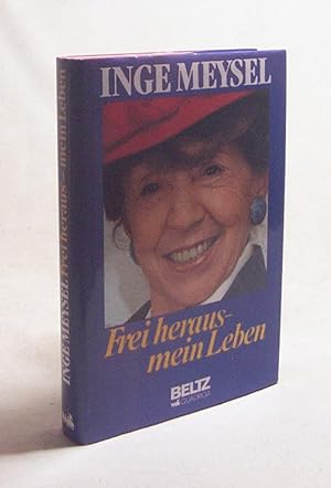 Bild des Verkufers fr Frei heraus - mein Leben / Inge Meysel zum Verkauf von Versandantiquariat Buchegger