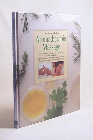 Bild des Verkufers fr Aromatherapie-Massage : die wirksamsten Techniken von Kopf bis Fu ; das neue Standardwerk ; mit verlockenden Duftrezepten, therapeutischen lmischungen und verwhnenden Schnheitstips / Clare Maxwell-Hudson. [Massagefotos: Sandra Lousada. bers.: Ursula Fischer] zum Verkauf von Versandantiquariat Buchegger