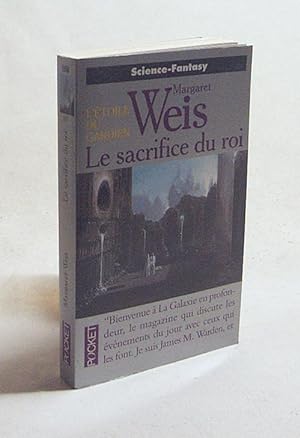 Seller image for Le sacrifice du roi / Margaret Weis ; [trad. de l'anglais par Simone Hilling] for sale by Versandantiquariat Buchegger