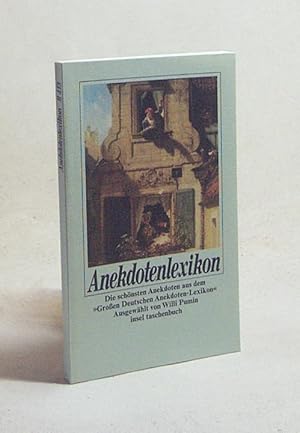 Imagen del vendedor de Anekdotenlexikon : d. schnsten Anekdoten aus d. "Grossen deutschen Anekdoten-Lexikon" / ausgew. von Willi Pumin a la venta por Versandantiquariat Buchegger