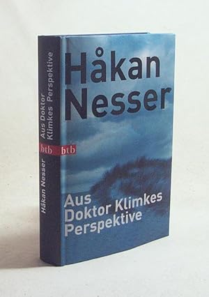 Image du vendeur pour Aus Doktor Klimkes Perspektive / Hkan Nesser. Aus dem Schwed. von Christel Hildebrandt mis en vente par Versandantiquariat Buchegger