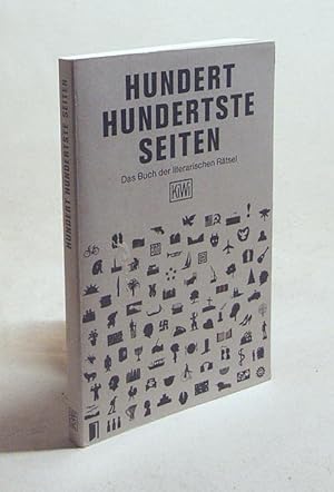 Bild des Verkufers fr Hundert hundertste Seiten : das Buch der literarischen Rtsel / [Idee: Michael Schirner] zum Verkauf von Versandantiquariat Buchegger