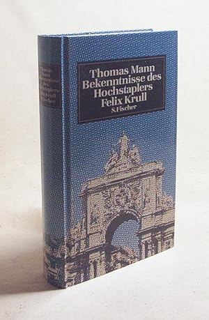 Bild des Verkufers fr Bekenntnisse des Hochstaplers Felix Krull : d. Memoiren 1. Teil / Thomas Mann zum Verkauf von Versandantiquariat Buchegger