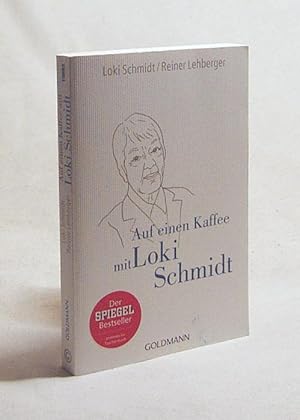 Bild des Verkufers fr Auf einen Kaffee mit Loki Schmidt / Loki Schmidt ; Reiner Lehberger zum Verkauf von Versandantiquariat Buchegger