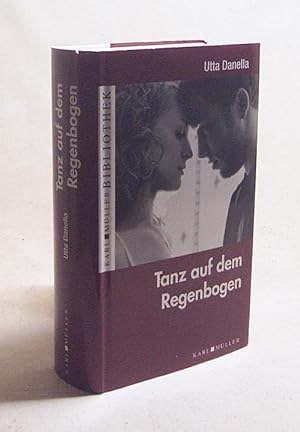 Immagine del venditore per Tanz auf dem Regenbogen : Roman / Utta Danella venduto da Versandantiquariat Buchegger