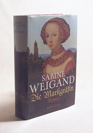 Bild des Verkufers fr Die Markgrfin : Roman / Sabine Weigand zum Verkauf von Versandantiquariat Buchegger