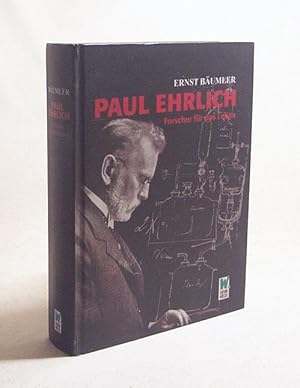 Bild des Verkufers fr Paul Ehrlich : Forscher fr das Leben / Ernst Bumler zum Verkauf von Versandantiquariat Buchegger