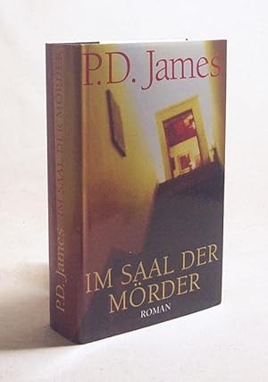 Bild des Verkufers fr Im Saal der Mrder : Roman / P. D. James. Aus dem Engl. von Christa E. Seibicke zum Verkauf von Versandantiquariat Buchegger