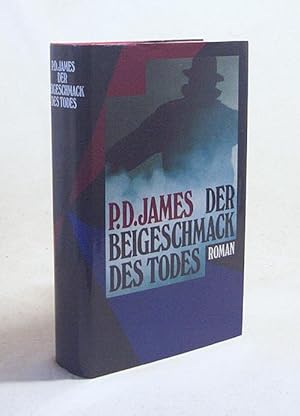 Bild des Verkufers fr Der Beigeschmack des Todes : Roman / P. D. James zum Verkauf von Versandantiquariat Buchegger