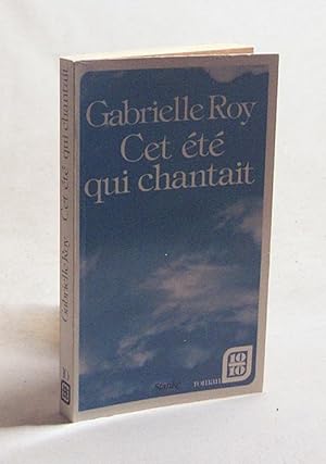 Bild des Verkufers fr Cet t qui chantait / Gabrielle Roy zum Verkauf von Versandantiquariat Buchegger
