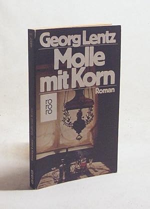 Bild des Verkufers fr Molle mit Korn : Roman / Georg Lentz zum Verkauf von Versandantiquariat Buchegger