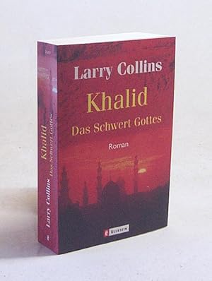 Bild des Verkufers fr Khalid : das Schwert Gottes ; Roman / Larry Collins. Aus dem Amerikan. von Peter Hahlbrock zum Verkauf von Versandantiquariat Buchegger