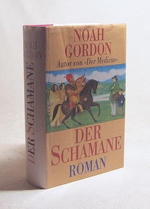 Bild des Verkufers fr Der Schamane : Roman / Noah Gordon. Aus dem Amerikan. von Klaus Berr zum Verkauf von Versandantiquariat Buchegger