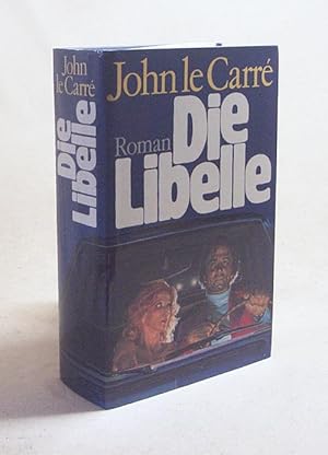 Seller image for Die Libelle : Roman / John le Carr. Aus d. Engl. von Werner Peterich for sale by Versandantiquariat Buchegger