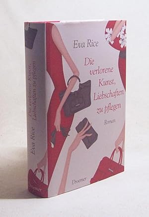 Bild des Verkufers fr Die verlorene Kunst, Liebschaften zu pflegen : Roman / Eva Rice. Aus dem Engl. von Franca Fritz und Heinrich Koop zum Verkauf von Versandantiquariat Buchegger