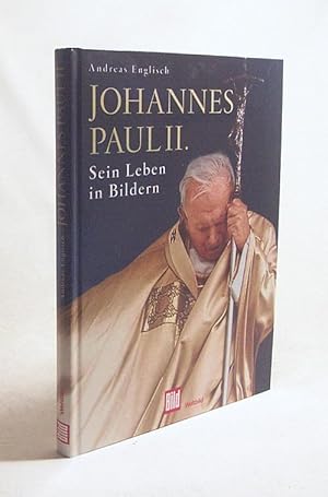 Bild des Verkufers fr Johannes Paul II. : ein Leben in Bildern / hrsg. von Andreas Englisch. [bers.: Joanna Mink ; Iwona Beuel] zum Verkauf von Versandantiquariat Buchegger