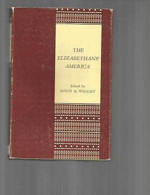 Seller image for THE ELIZABETHANS' AMERICA: A Collection Of Early Reports By Englishmen On The New World. for sale by Chris Fessler, Bookseller