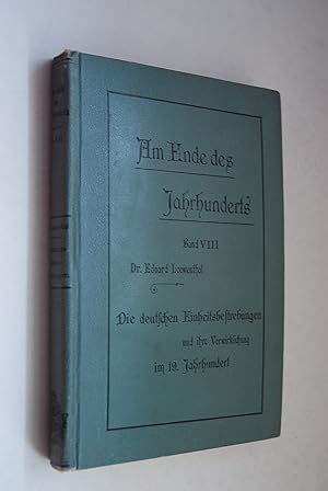 Bild des Verkufers fr Die deutschen Einheitsbestrebungen und ihre Verwirklichung im neunzehnten Jahrhundert. Am Ende des Jahrhunderts; Band VIII zum Verkauf von Antiquariat Biebusch