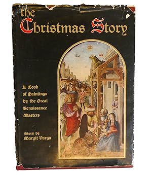 Imagen del vendedor de THE CHRISTMAS STORY : A Book of Paintings by the Great Renaissance Masters a la venta por Rare Book Cellar