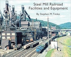 Steel Mill Railroad Facilities and Equipment