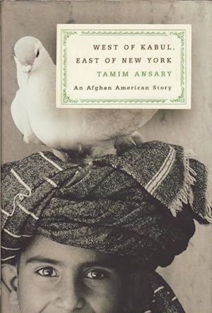 West of Kabul, East of New York. An Afghan American Story.