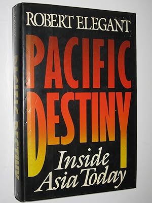 Bild des Verkufers fr Pacific Destiny : Inside Asia Today zum Verkauf von Manyhills Books